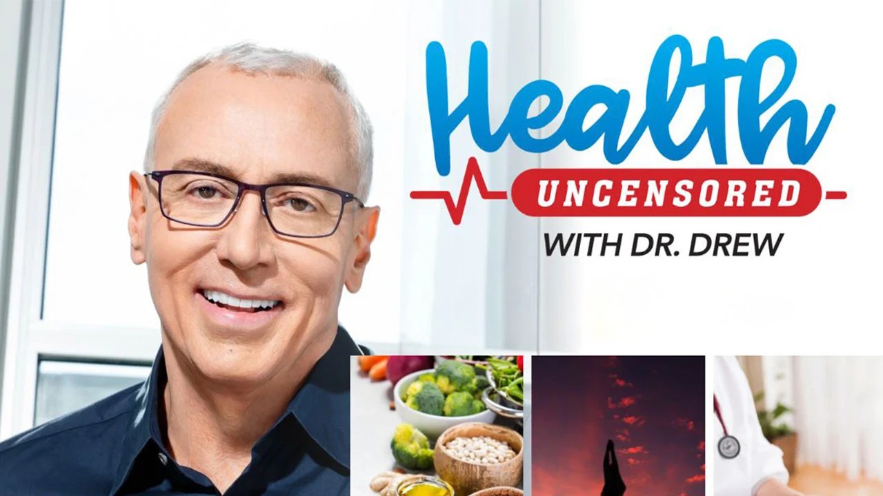 Health Uncensored with Dr. Drew